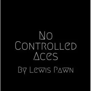 No Controlled Aces by Lewis Pawn
