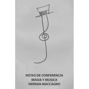 Notas De Conferencia, Magia Y Musica (Spanish) by Hernan Maccagno