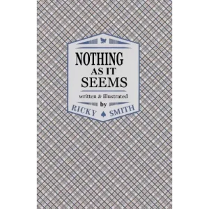 Nothing As It Seems by Ricky Smith