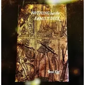 Nothing but the Family Deck by Jared Kopf