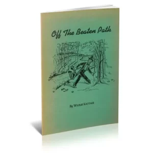 Off The Beaten Path (1947) by Wilbur T Kattner