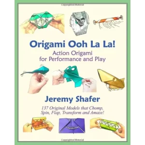 Origami Ooh La La! Action Origami For Performance And Play