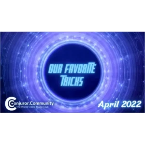 Our Favorite Tricks (2022-04) by Conjuror Community