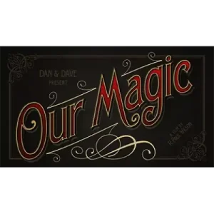 Our Magic Documentary by Dan and Dave