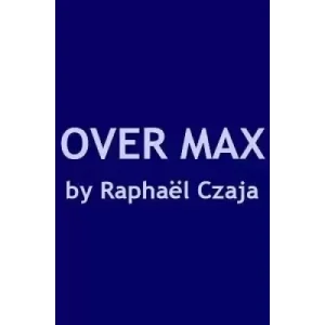 Over Max by Raphaël Czaja