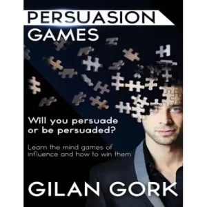 Persuasion Games by Gilan Gork