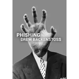 Phishing by Drew Backenstoss