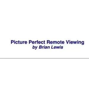 Picture Perfect Remote Viewing by Brian Lewis