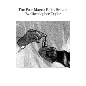 Poor Mage’s Billet System (Video + Pdf) by Christopher Taylor