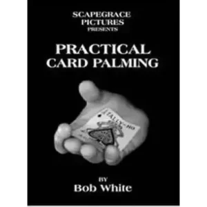 Practical Card Palming by Bob White