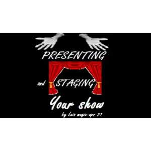 Presenting And Staging Your Show by Luis Magic