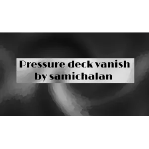 Pressure Deck Vanish by Samichalan