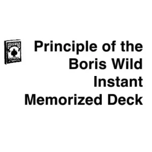 Principle Of The Boris Wild Instant Memorized Deck by Boris Wild