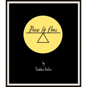 Prose And Cons by Thaddius Barker