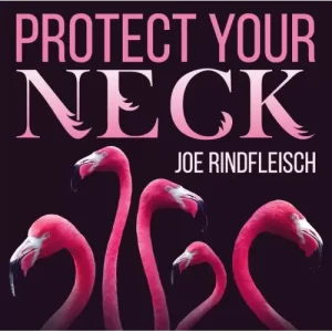 Protect Your Neck by Joe Rindfleisch