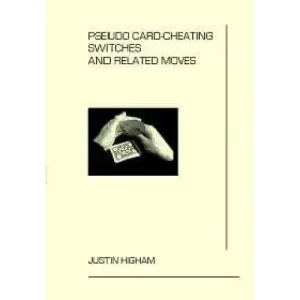 Pseudo Card Cheating Switches And Related Moves by Justin Higham