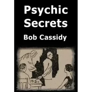 Psychic Secrets by Bob Cassidy