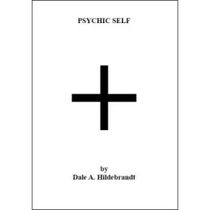 Psychic Self by Dale A. Hildebrandt