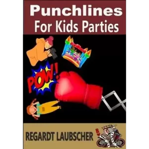 Punchlines For Kids Parties by Regardt Laubscher