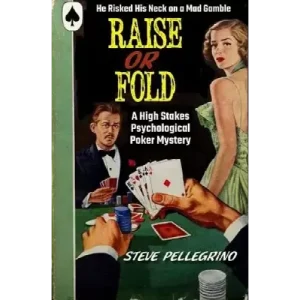 Raise Or Fold by Steve Pellegrino