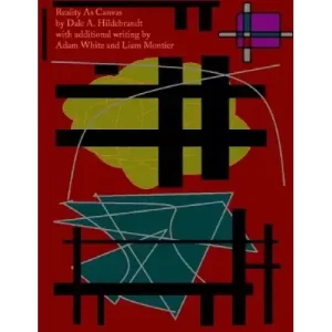 Reality As Canvas by Dale A. Hildebrandt