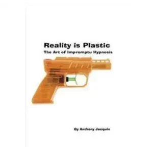 Reality Is Plastic by Anthony Jacquin