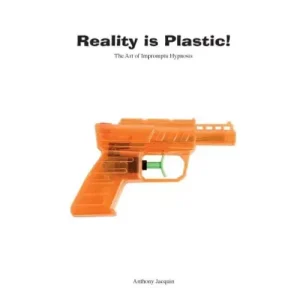 Reality Is Plastic (The Third Revision) by Anthony Jacquin