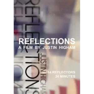 Reflections a film by Justin Higham