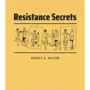 Resistance Secrets by Robert Nelson