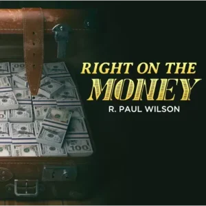 Right On The Money by R. Paul Wilson