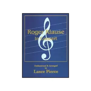 In Concert by Roger Klause (written by Lance Pierce)