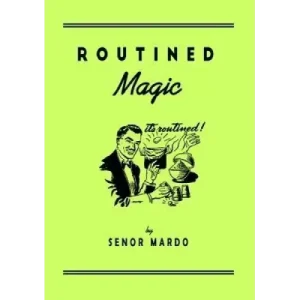 Routined Magic by Senor Mardo