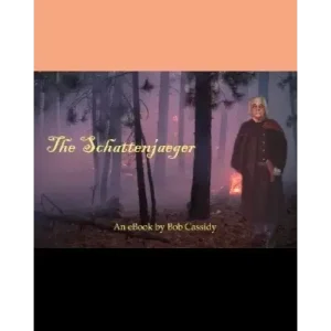 Schattenjaeger – Shadow Hunter by Bob Cassidy