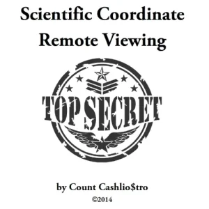 Scientific Remote Viewing And Bonus Seeing by Count Cashliostro