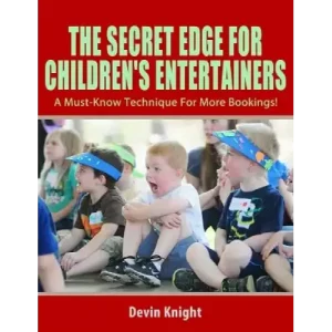 Secret Edge For Children’s Entertainers by Devin Knight