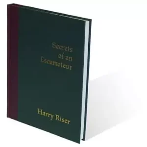 Secrets Of An Escamoteur by Harry Riser