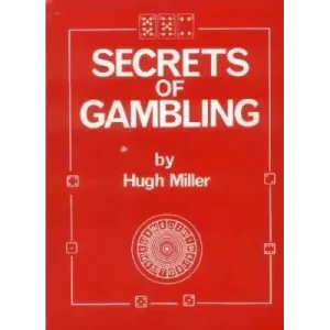 Secrets Of Gambling by Hugh Miller