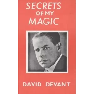 Secrets Of My Magic by David Devant