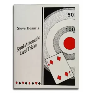 Semi Automatic Card Tricks (1-8) by Steve Beam