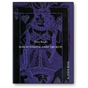 Semi Automatic Card Tricks Vol 4 by Steve Beam