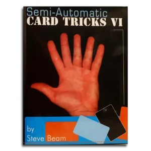 Semi Automatic Card Tricks Vol 6 by Steve Beam