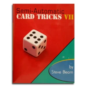 Semi Automatic Card Tricks Vol 7 by Steve Beam