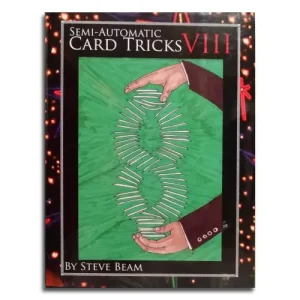 Semi Automatic Card Tricks Vol 8 by Steve Beam