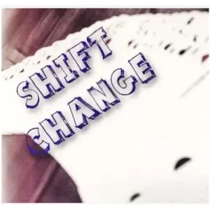 Shift Change