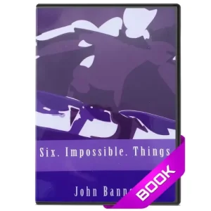 Six Impossible Things by John Bannon