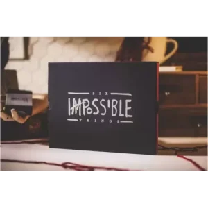 Six Impossible Things (Video+Pdf) by Joshua Jay
