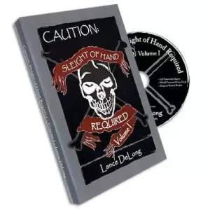 Sleight Of Hand Required Vol 1 by Lance Delong