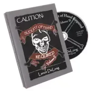 Sleight Of Hand Required Vol 2 by Lance Delong