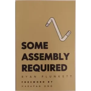 Some Assembly Required by Ryan Plunkett