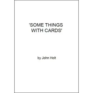 Some Things With Cards by John Holt